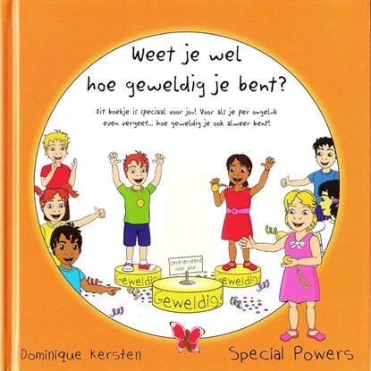 Weet je wel hoe geweldig je bent?, Dominique Kersten - Gebonden - 9789491064012