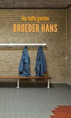 Broeder Hans | Die toffe gasten ; Groningen Die Toffe Gasten | 
