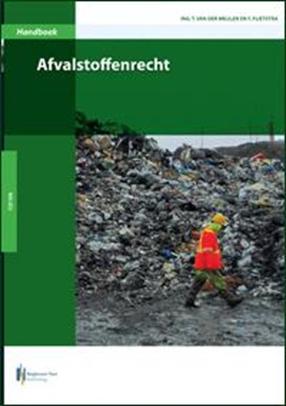 Handboek afvalstoffenrecht, T. van der Meulen ; Y. Flietstra - Paperback - 9789491073595