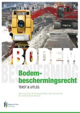 Handboek bodembeschermingsrecht - Tjeerd van der Meulen ; Ynze Flietstra ; Peter-Arjen Boers ; Igor van der Wal - 9789491073915