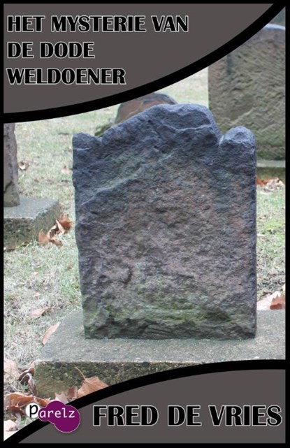 Het mysterie van de dode weldoener, Fred de Vries - Ebook - 9789491074516