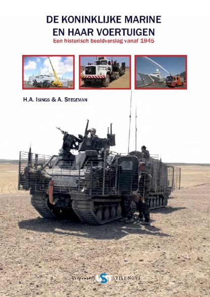 De Koninklijke Marine en haar voertuigen, H.A. Isings ; A. Stegeman - Gebonden - 9789491076077