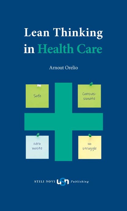 Lean Thinking in Health Care, Arnout Orelio - Paperback - 9789491076299