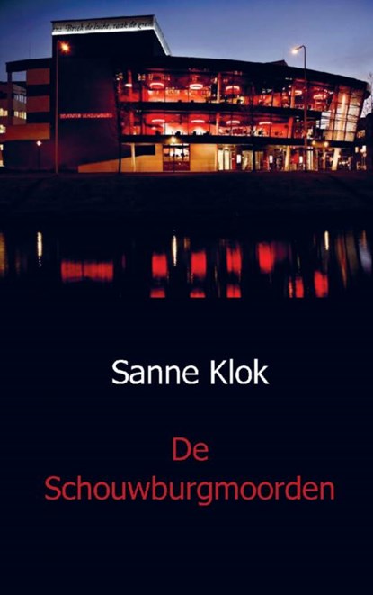 De Schouwburgmoorden, Sanne Klok - Paperback - 9789491080388