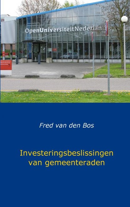 Investeringsbeslissingen van gemeenteraden, Fred van den Bos - Paperback - 9789491080890