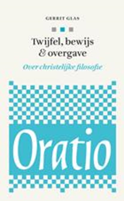 Twijfel, bewijs & overgave, G. Glas - Paperback - 9789491110023