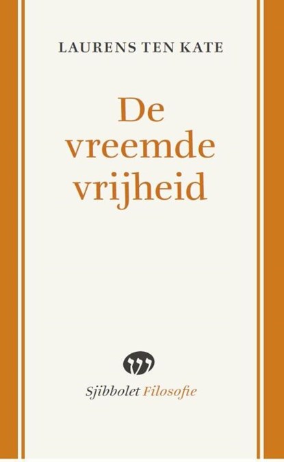 De vreemde vrijheid, Laurens ten Kate - Paperback - 9789491110290