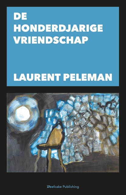 De honderdjarige vriendschap, Laurent Peleman - Ebook - 9789491144479