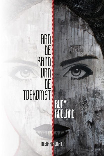 Aan de rand van de toekomst, Rony A.F. Roeland - Paperback - 9789491144752