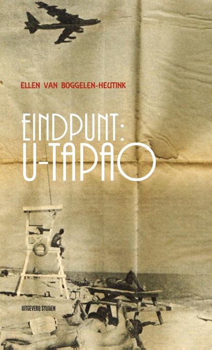 Eindpunt: U-Tapao, Ellen van Boggelen-Heutink - Paperback - 9789491154126