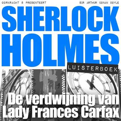De verdwijning van Lady Frances Carfax, Arthur Conan Doyle - Luisterboek MP3 - 9789491159770
