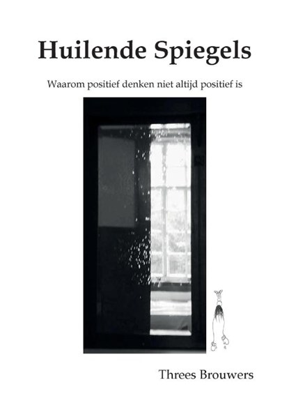 Huilende spiegels, Threes Brouwers - Paperback - 9789491164231