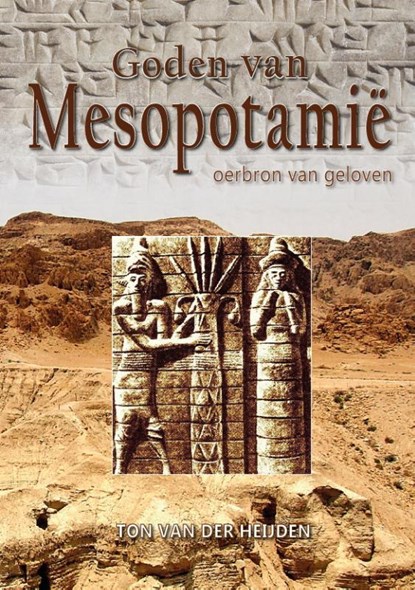 Goden van Mesopotamie, Ton van der Heijden - Paperback - 9789491164330