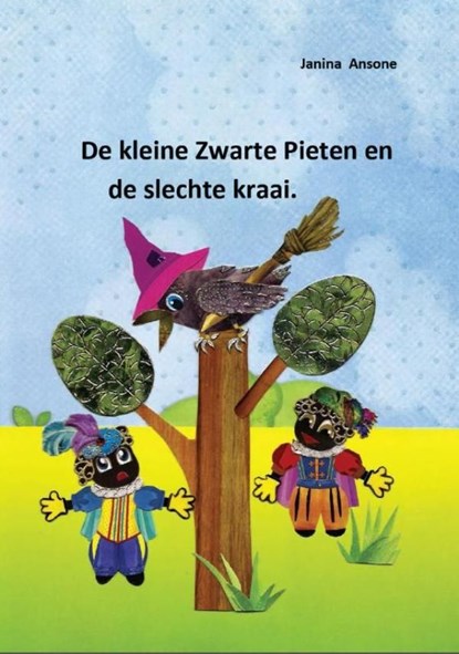 De kleine Zwarte Pieten en de slechte kraai, Janina Ansone - Ebook Adobe PDF - 9789491164934