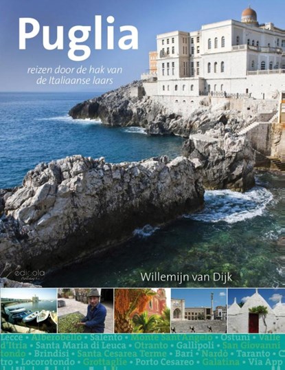 Puglia, reizen door de laars van Italie, Willemijn van Dijk - Paperback - 9789491172434