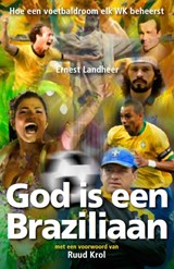 God is een Braziliaan - Ernest Landheer - 9789491172564