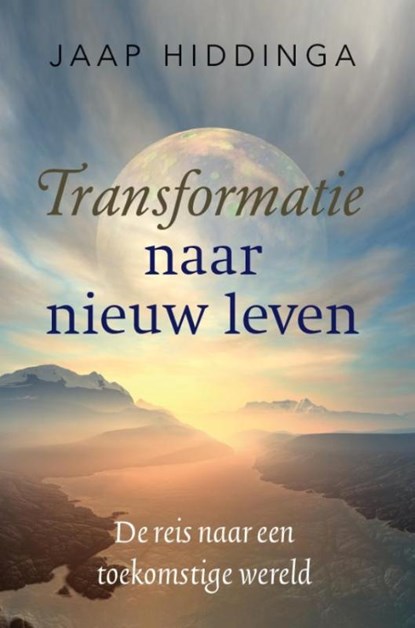 Transformatie naar nieuw leven, Jaap Hiddinga - Paperback - 9789491172878