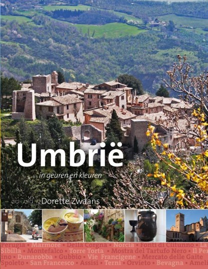 Umbrië in geuren en kleuren, Dorette Zwaans - Paperback - 9789491172922