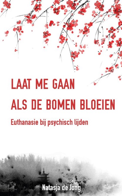 Laat me gaan als de bomen bloeien, Natasja de Jong - Paperback - 9789491190322