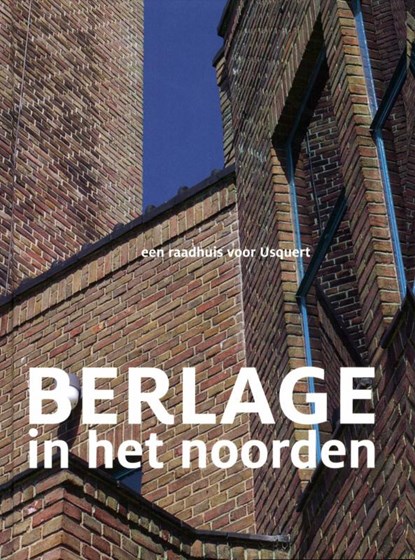 Berlage in het noorden, Titus M. Eliëns - Gebonden - 9789491196157