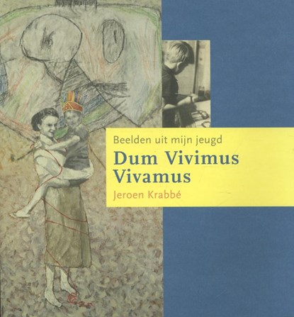 Dum Vivimus Vivamus, Jeroen Krabbe ; Ralph Keuning ; Ko van Geemert - Paperback - 9789491196362