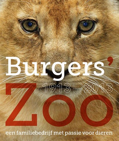 Burgers' Zoo 1913-2013, Sibylle Cosyn - Paperback - 9789491196461
