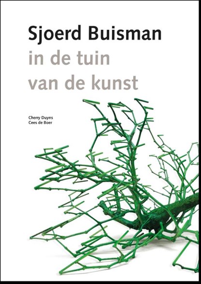 Sjoerd Buisman - in de tuin van de kunst/in the Garden of Art, Cherry Duyns ; Cees de Boer - Paperback - 9789491196553
