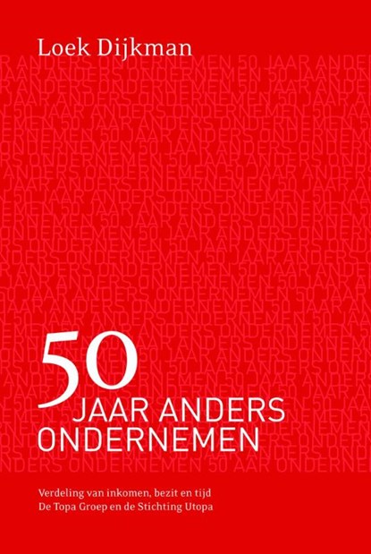 50 Jaar anders ondernemen, Loek Dijkman - Gebonden - 9789491196560
