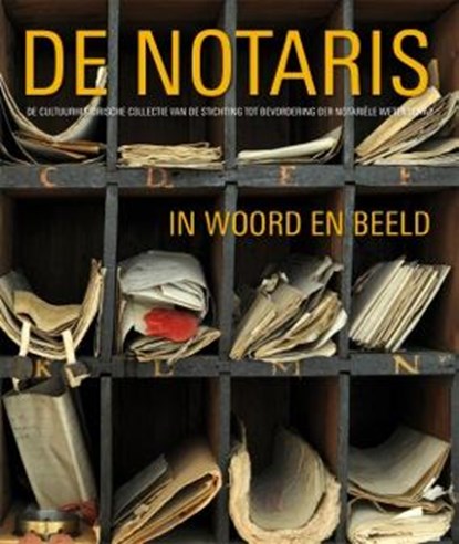 De notaris in woord en beeld, Liesbeth van der Marck ; Marianne Eisma - Gebonden - 9789491196690