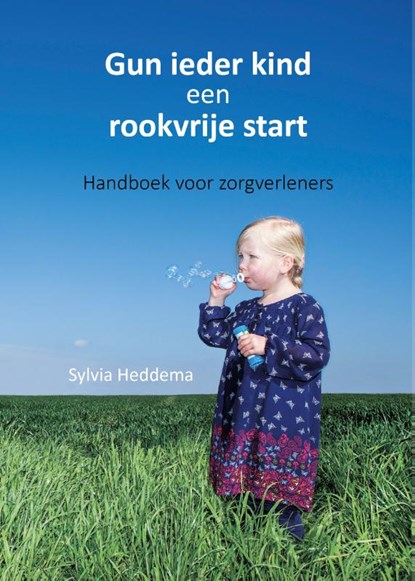 Gun ieder kind een rookvrije start, Sylvia Heddema - Paperback - 9789491197543