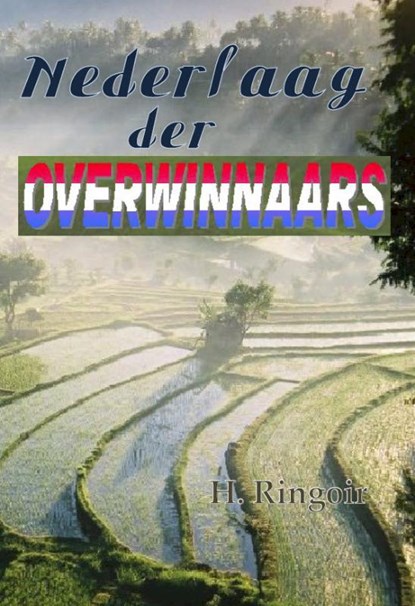 Nederlaag der overwinnaars, Henk Ringoir - Paperback - 9789491254123