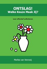 Ontslag welke keuze maak jij? - Marlies van Venrooij - 9789491254178
