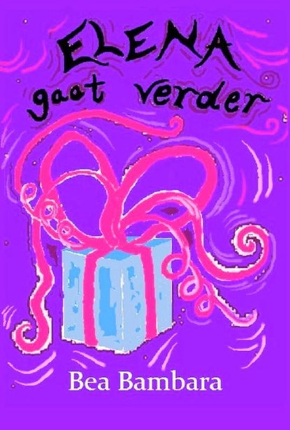 Elena gaat verder, Bea Bambara - Paperback - 9789491254260