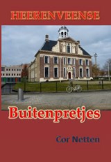Heerenveense buitenpretjes - Cor Netten - 9789491254291