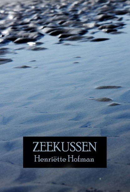 Zeekussen, Henriëtte Hofman - Paperback - 9789491254413