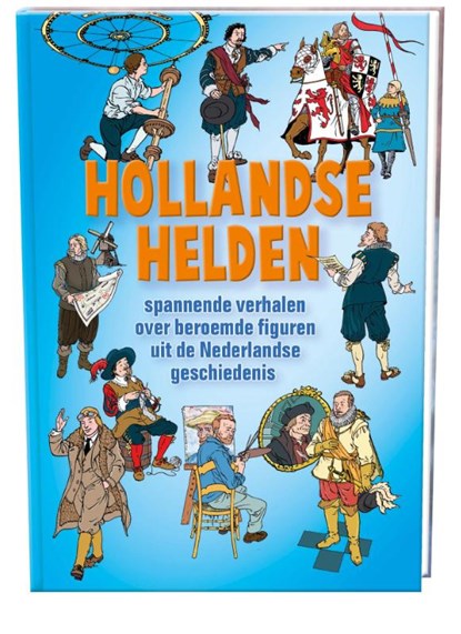 Hollandse Helden, Wim Daniëls ; Joke Pool ; Annejoke Smids ; Gerard Sonnemans - Gebonden - 9789491263507