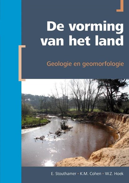 De vorming van het land, E. Stouthamer ; K.M. Cohen ; W.Z. Hoek - Paperback - 9789491269110