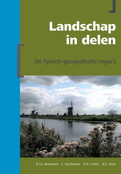 Landschap in Delen, H.J.A. Berendsen ; E. Stouthamer ; K.M. Cohen ; W.Z. Hoek - Paperback - 9789491269172