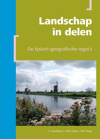 Landschap in delen, E. Stouthamer ; K.M. Cohen ; W.Z. Hoek - Paperback - 9789491269271