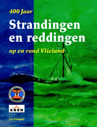 400 Jaar Strandingen en Reddingen op en rond Vlieland, Jan Houter - Paperback - 9789491276408