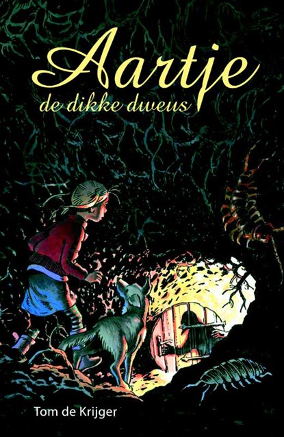 Aartje, de dikke dweus, Tom de Krijger - Gebonden - 9789491290008