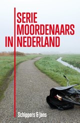 Seriemoordenaars in Nederland - Hieke Wienke Jans ; Ralph Schippers - 9789491308079