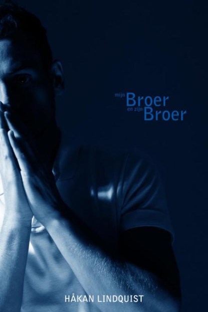 Mijn broer en zijn broer, Hakan Lindquist - Ebook - 9789491318023