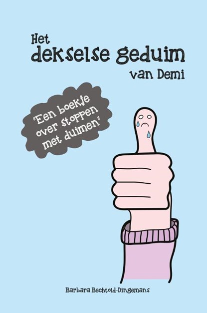 Het dekselse geduim van Demi, Barbara Bechtold-Dingemans - Gebonden - 9789491337680