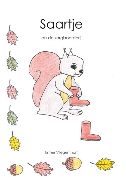 Saartje en de zorgboerderij, Esther Vliegenthart - Gebonden - 9789491337932