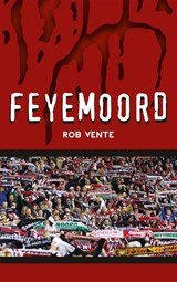 Feyemoord - Rob Vente - 9789491354250