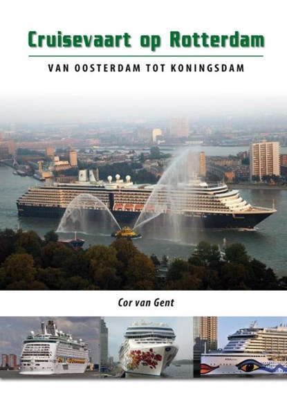 Cruisevaart op Rotterdam, Cor van Gent - Gebonden - 9789491354588