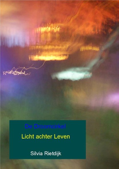 Licht achter leven, Silvia Rietdijk - Ebook - 9789491361005