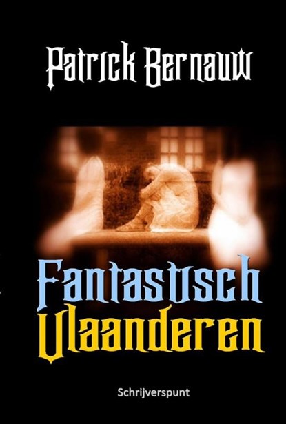 Fantastisch Vlaanderen, Patrick Bernauw - Ebook - 9789491361746