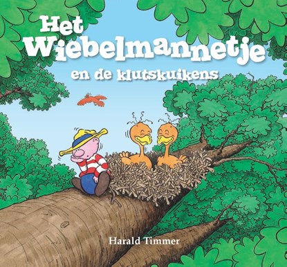 Het wiebelmannetje en de klutskuikens, Harald Timmer - Gebonden - 9789491370076